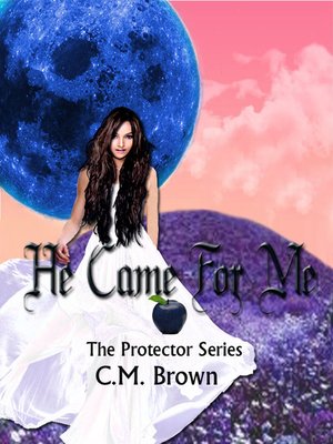 cover image of He Came For Me! Book One in 'The Protector Series'